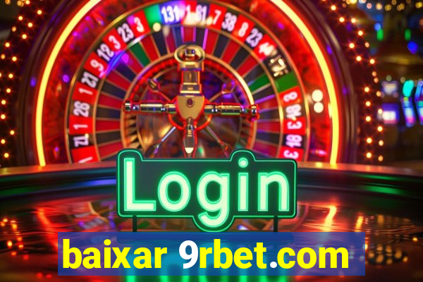 baixar 9rbet.com